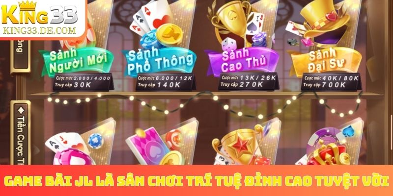 Game bài JL là sân chơi trí tuệ đỉnh cao tuyệt vời