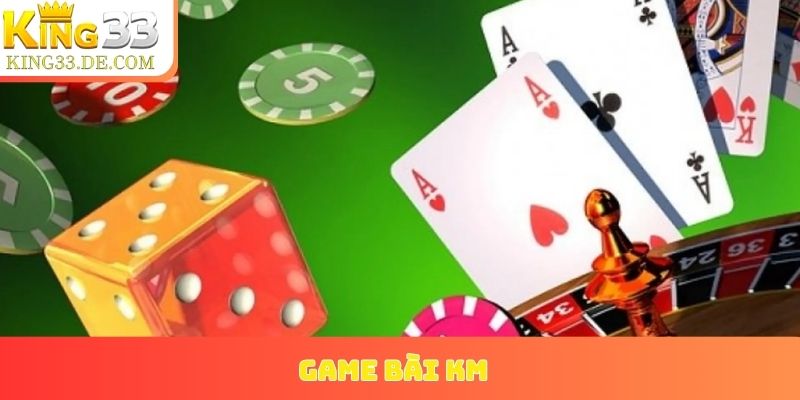 game bài KM