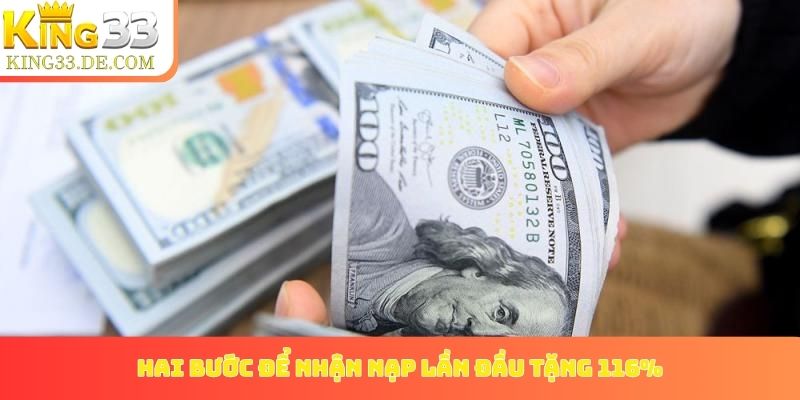 Hai bước để nhận nạp lần đầu tặng 116%