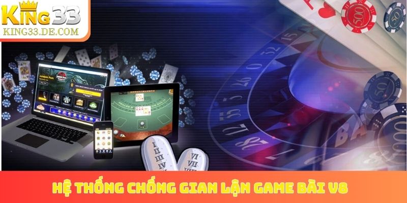 Hệ thống chống gian lận game bài V8