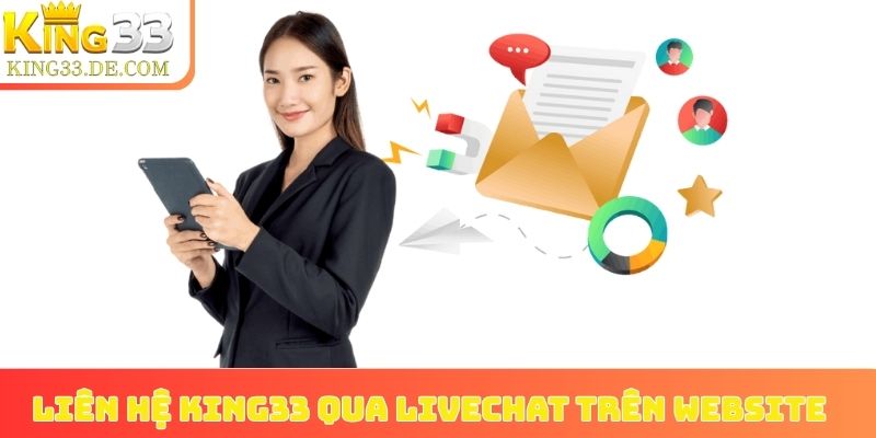 Liên hệ King33 qua livechat trên website