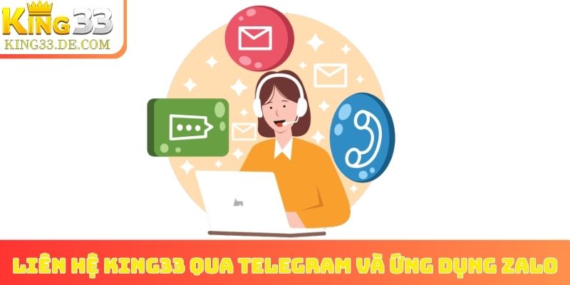 Liên hệ King33 qua Telegram và ứng dụng Zalo