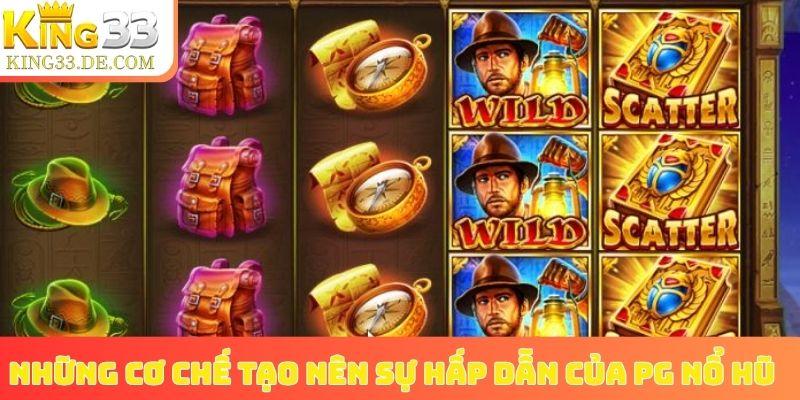 Những cơ chế tạo nên sự hấp dẫn của PG nổ hũ