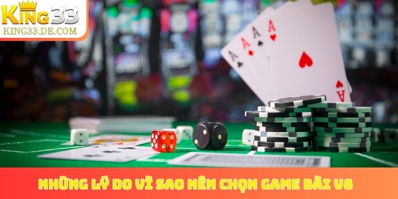 Những lý do vì sao nên chọn game bài V8