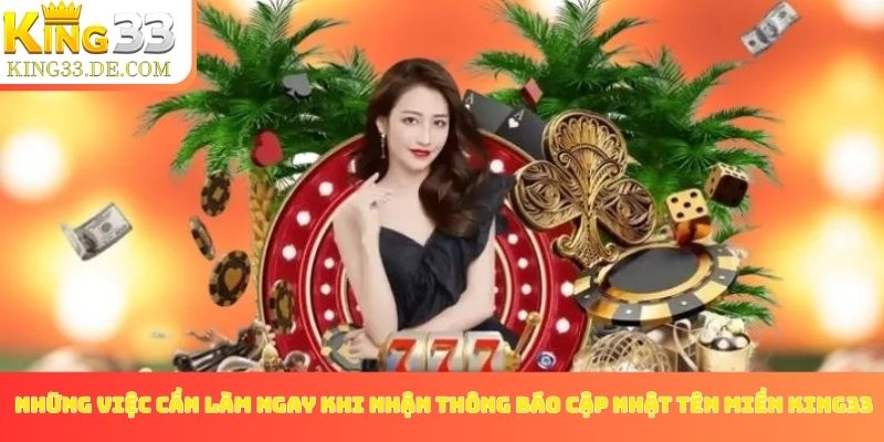 Những việc cần làm ngay khi nhận thông báo cập nhật tên miền King33