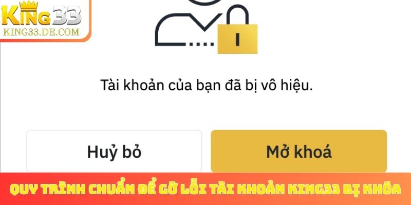 Quy trình chuẩn để gỡ lỗi tài khoản King33 bị khóa