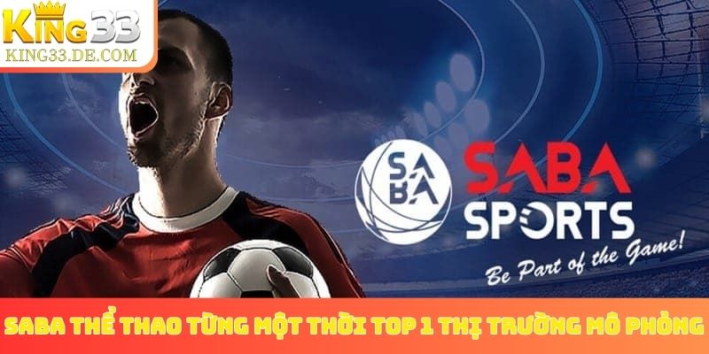 SABA thể thao từng một thời top 1 thị trường mô phỏng