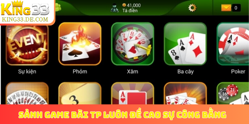 Sảnh game bài TP luôn đề cao sự công bằng