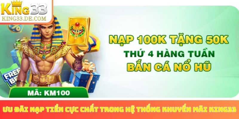 Ưu đãi nạp tiền cực chất trong hệ thống khuyến mãi King33